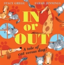 Image for In or Out : a tale of cat versus dog