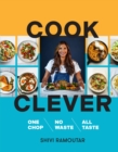 Image for Cook clever  : one chop, no waste, all taste
