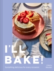 Image for I&#39;ll Bake!: Something Delicious for Every Occasion