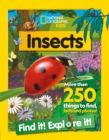 Image for Insects find it! Explore it!  : more than 250 things to find, facts and photos!