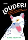 Image for Louder!  : a guide to finding your voice and changing the world