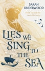 Image for Lies we sing to the sea