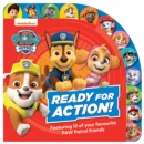 Image for Ready for action!  : featuring 12 of your favourite PAW Patrol friends
