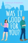 Image for Was It Good for You?
