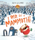 Image for I did see a mammoth!