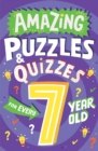 Image for Amazing Puzzles and Quizzes for Every 7 Year Old