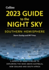 Image for 2023 Guide to the Night Sky Southern Hemisphere: A Month-by-Month Guide to Exploring the Skies Above Australia, New Zealand and South Africa
