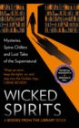 Image for Wicked Spirits : Mysteries, Spine Chillers and Lost Tales of the Supernatural