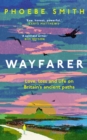 Image for Wayfarer: a journey along Britain&#39;s ancient paths