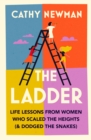 Image for The ladder  : learning from the wisdom of extraordinary women