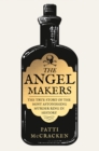 Image for The angel makers  : the true story of the most astonishing murder ring in history