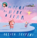 Where to Hide a Star by Jeffers, Oliver cover image