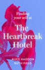 Image for Finding your self at the Heartbreak Hotel