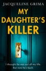 Image for My daughter&#39;s killer
