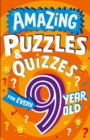 Image for Amazing Puzzles and Quizzes for Every 9 Year Old