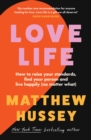 Image for Love Life : How to Raise Your Standards, Find Your Person and Live Happily (No Matter What)