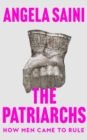Image for The patriarchs  : how men came to rule