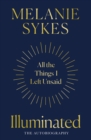 Illuminated  : all the things I left unsaid - Sykes, Melanie