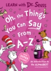 Image for Oh, The Things You Can Say From A-Z