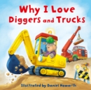 Image for Why I love diggers and trucks