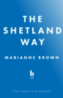 Image for The Shetland Way : Community and Climate Crisis on My Father&#39;s Islands