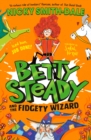 Image for Betty Steady and the Fidgety Wizard
