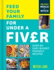 Feed your family for under a fivr  : over 80 easy, budget-friendly recipes - Lane, Mitch