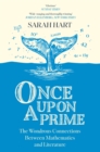 Image for Once upon a prime  : the wondrous connections between mathematics and literature