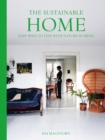 Image for The Sustainable Home: Easy Ways to Live With Nature in Mind