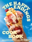 Image for The happy endings cookbook  : desserts that dreams are made of