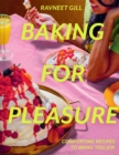 Image for Baking for pleasure  : comforting recipes to bring you joy