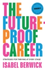 Image for The future-proof career  : strategies for thriving at every stage