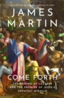 Image for Come forth  : the raising of Lazarus and the promise of Jesus&#39;s greatest miracle