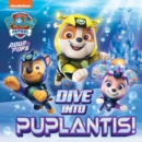 PAW Patrol Picture Book – Dive into Puplantis! by Paw Patrol cover image