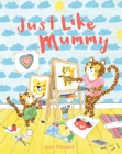 Image for Just Like Mummy