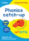 Image for Phonics Catch-up Activity Book Ages 6+ : Ideal for Home Learning