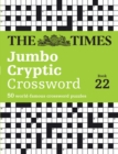 Image for The Times Jumbo Cryptic Crossword Book 22 : The World’s Most Challenging Cryptic Crossword
