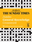 Image for The Sunday Times Jumbo General Knowledge Crossword Book 5 : 50 General Knowledge Crosswords