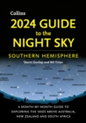 Image for 2024 Guide to the Night Sky Southern Hemisphere: A Month-by-Month Guide to Exploring the Skies Above Australia, New Zealand and South Africa