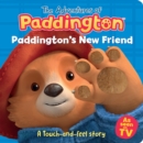 Image for Paddington’s New Friend: A touch-and-feel story