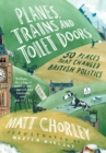 Planes, Trains and Toilet Doors - Chorley, Matt