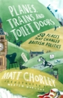 Image for Planes, trains and toilet doors: 50 places that changed British politics