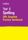 Image for Year 6 Spelling SATs Targeted Practice Workbook : For the 2024 Tests