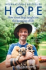 Image for Hope - how street dogs taught me the meaning of life  : featuring Rodney, McMuffin and King Whacker