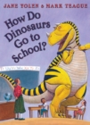 Image for How Do Dinosaurs Go To School?