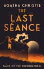 Image for The Last Seance : Tales of the Supernatural