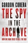 Image for The Spy in the Archive