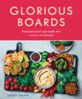 Image for Glorious boards: sensational spreads for every occasion