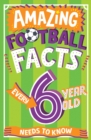 Image for Amazing Football Facts Every 6 Year Old Needs to Know