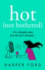 Image for Hot Not Bothered